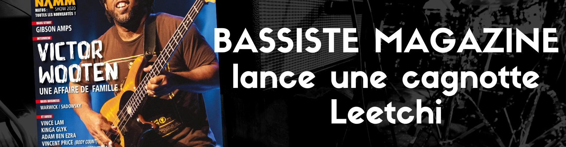 SOUTENEZ BASSISTE MAGAZINE SUR LEETCHI