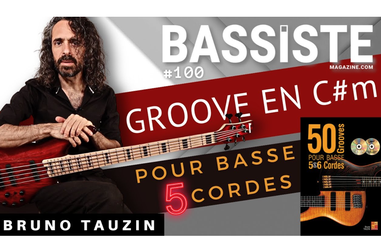 Groove en C#m pour basse 5 cordes – Bruno Tauzin – Bassiste Magazine #100