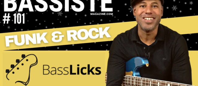Leçon Funk & Rock – Gérald Mystille (BassLicks) – Bassiste Magazine 101