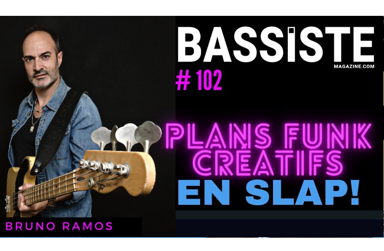 Plans funk créatifs en SLAP (par Bruno Ramos) – Bassiste Magazine 102