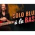 SOLO BLUES à la basse – Bruno Tauzin