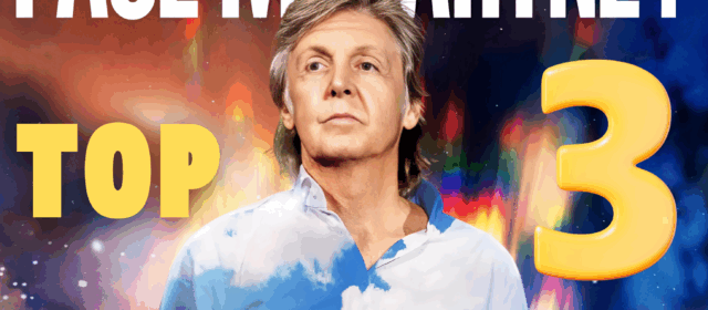 Le Top 3 de PAUL MCCARTNEY